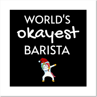 World's Okayest Barista Funny Tees, Unicorn Dabbing Funny Christmas Gifts Ideas for a Barista Posters and Art